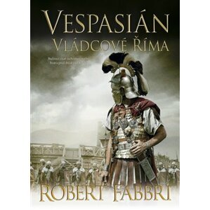 Vespasián 5: Vládcové Říma - Robert Fabbri