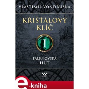 Křišťálový klíč - Falknovská huť - Vlastimil Vondruška e-kniha