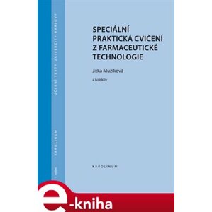 Speciální praktická cvičení z farmaceutické technologie - Jitka Mužíková e-kniha