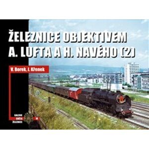 Železnice objektivem A. Lufta a H. Navého (2) - Jaroslav Křenek, Vladislav Borek