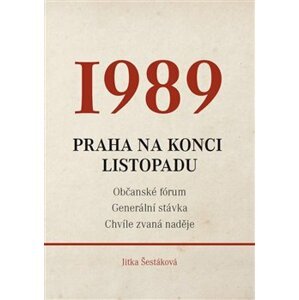 1989 - Praha na konci listopadu - Jitka Šestáková