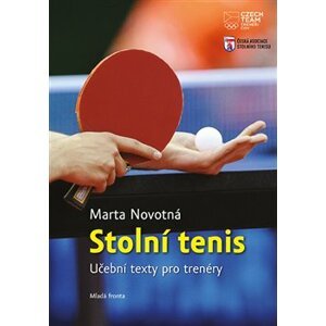 Stolní tenis. Učební texty pro trenéry - Marta Novotná