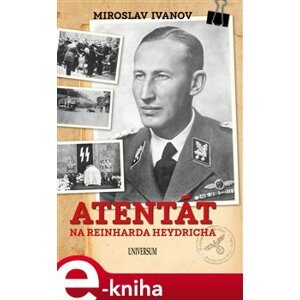 Atentát na Reinharda Heydricha - Miroslav Ivanov e-kniha