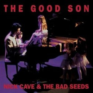 The Good Son - The Bad Seeds, Nick Cave