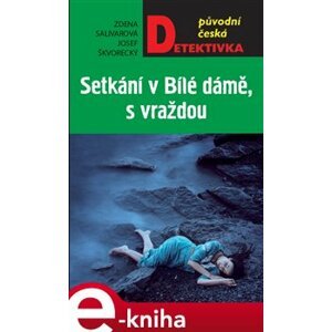 Setkání v Bílé dámě, s vraždou - Josef Škvorecký, Zdena Salivarová e-kniha