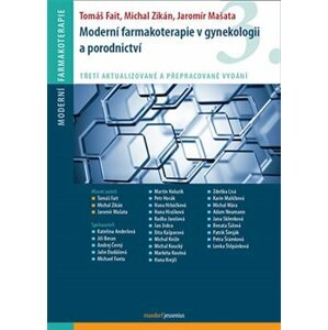 Moderní farmakoterapie v gynekologii a porodnictví /3.vyd./ - Michal Zikán, Jaromír Mašata, Tomáš Fait