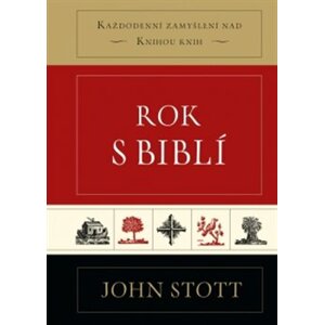 Rok s Biblí. Každodenní zamyšlení na Knihou knih - John Stott