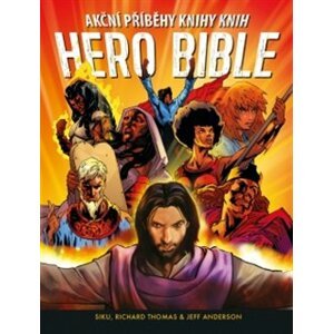 Hero Bible. Akční příběhy knihy knih - Jeff Anderson, Richard Thomas, Siku