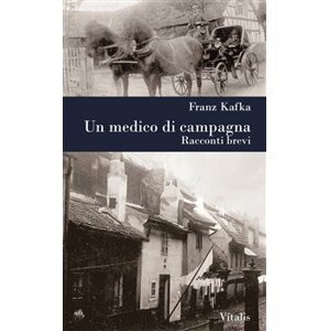Un medico di campagna. Racconti brevi - Franz Kafka