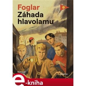 Záhada hlavolamu - Jaroslav Foglar e-kniha