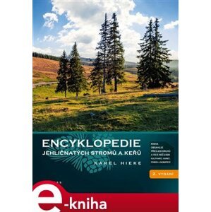 Encyklopedie jehličnatých stromů a keřů - Karel Hieke e-kniha