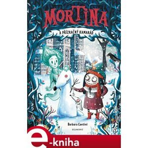Mortina a přízračný kamarád - Barbara Cantini e-kniha