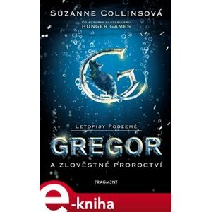 Letopisy Podzemě – Gregor a zlověstné proroctví - Suzanne Collins e-kniha