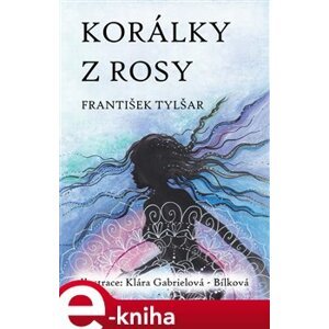 Korálky z rosy - František Tylšar e-kniha