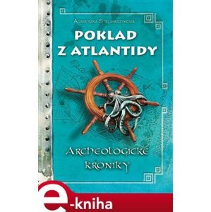 Poklad z Atlantidy - Agnieszka Stelmaszyková e-kniha