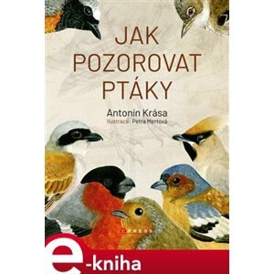 Jak pozorovat ptáky - Antonín Krása e-kniha