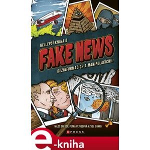 Nejlepší kniha o fake news dezinformacích a manipulacích!!! - Miloš Gregor, Jana Vejvodová e-kniha