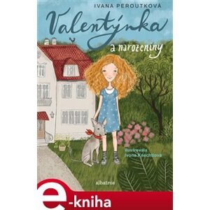 Valentýnka a narozeniny - Ivana Peroutková e-kniha