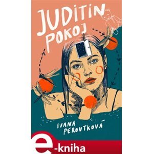 Juditin pokoj - Ivana Peroutková e-kniha