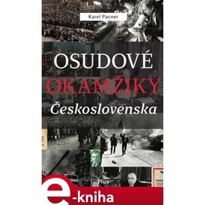 Osudové okamžiky Československa - Karel Pacner e-kniha