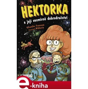 Hektorka a její vesmírné dobrodružství - Veronika Francová e-kniha
