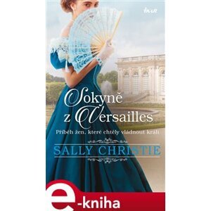 Sokyně z Versailles - Christie Sally e-kniha