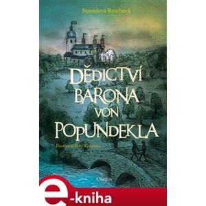 Dědictví barona von Popundekla - Stanislava Reschová e-kniha