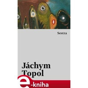 Sestra - Jáchym Topol e-kniha