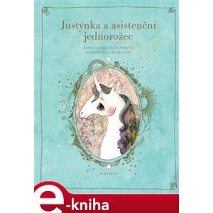Justýnka a asistenční jednorožec - Kateřina Pantovič e-kniha