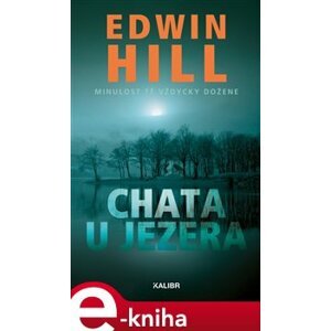 Chata u jezera - Edwin Hill e-kniha