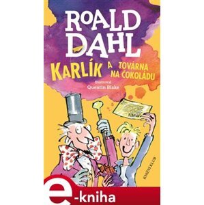 Karlík a továrna na čokoládu - Roald Dahl e-kniha