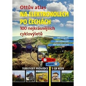 Ottův atlas Na elektrokolech po Čechách. 100 nejkrásnějších cyklovýletů - Ivo Paulík