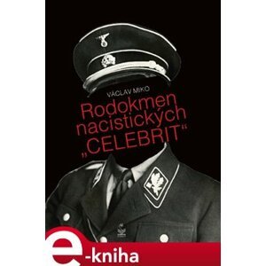 Rodokmen nacistických "Celebrit" - Václav Miko e-kniha