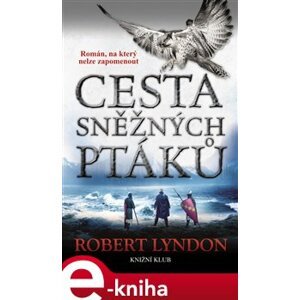 Cesta sněžných ptáků - Robert Lyndon e-kniha
