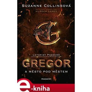 Letopisy Podzemě – Gregor a město pod městem - Suzanne Collins e-kniha