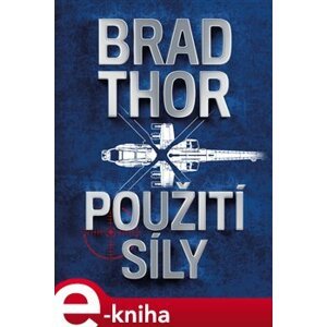 Použití síly - Brad Thor e-kniha