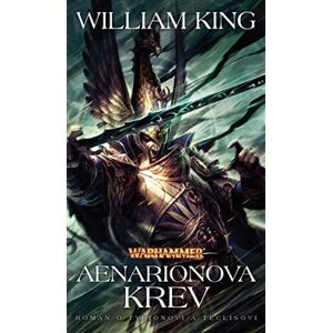 Aenarionova krev. Warhammer - Román o Tyrionovi a Teclisovi - William King