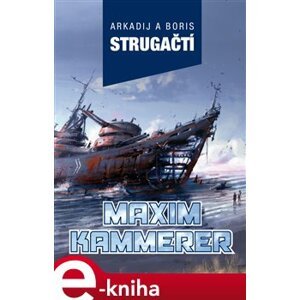 Maxim Kammerer - Arkadij Strugackij, Boris Strugackij e-kniha