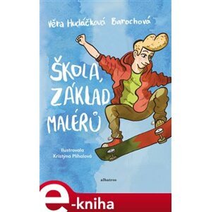 Škola, základ malérů - Věra Hudáčková Barochová e-kniha