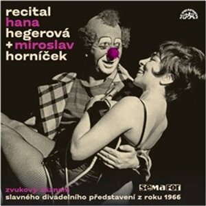 Recital Hana Hegerová & Miroslav Horníček - Hana Hegerová, Miroslav Horníček