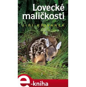 Lovecké maličkosti - Jiří Křivánek e-kniha