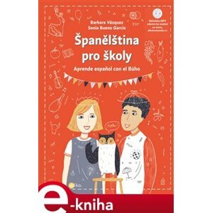 Španělština pro školy. Aprende espanol con el Búho - Sonia Bueno-García, Barbora Vázquezová