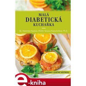 Malá diabetická kuchařka - Simona Kratochvílová, Vladimíra Havlová e-kniha