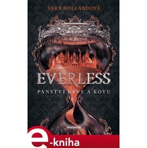 Everless - Panství krve a kovu - Sara Hollandová e-kniha