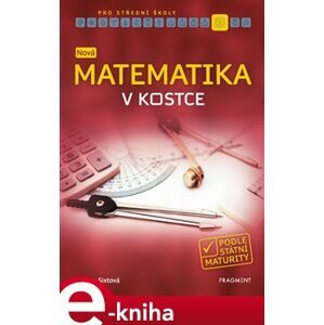 Nová matematika v kostce pro SŠ - Helena Sixtová e-kniha