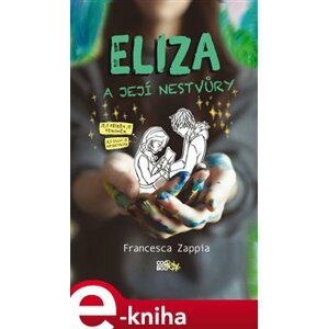 Eliza a její nestvůry - Francesca Zappia e-kniha