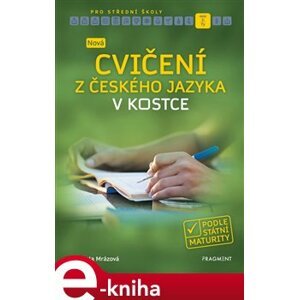 Nová cvičení z českého jazyka v kostce pro SŠ - Michaela Mrázová e-kniha