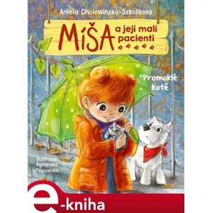 Míša a její malí pacienti: Promoklé kotě - Aniela Cholewińska-Szkolik e-kniha