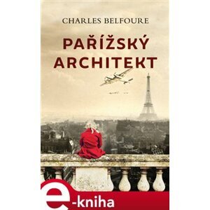 Pařížský architekt - Charles Belfoure e-kniha