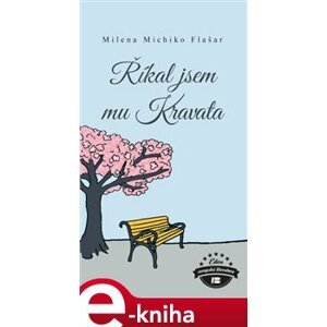 Říkal jsem mu Kravata - Milena Michiko Flašar e-kniha